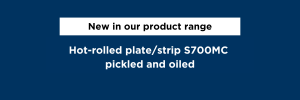 Now available: hot-rolled plate/strip S700MC pickled and oiled